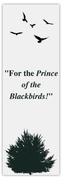 “For the Prince of the Blackbirds” Bookmark
